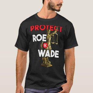 T-shirt Protéger Roe V Wade Pro Choice Pro Choice