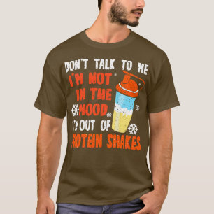T-shirt Protein Shakes Ne Me Parle Pas Je Ne Suis Pas Dans