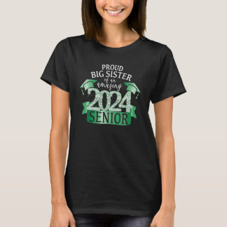 T-shirt Proud Big Sister I 2024 Senior Green Black School