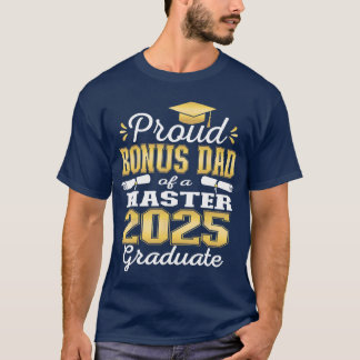 T-shirt Proud Bonus Dad of 2025 Class Master Graduate Fami