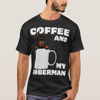 T-shirt Proud Dobie Mom Dad Doberman Mug a Coffee And My D