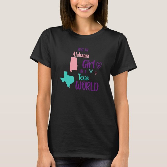 T-shirt Proud girl Design Just an Alabama girl in a Texas  (Devant)