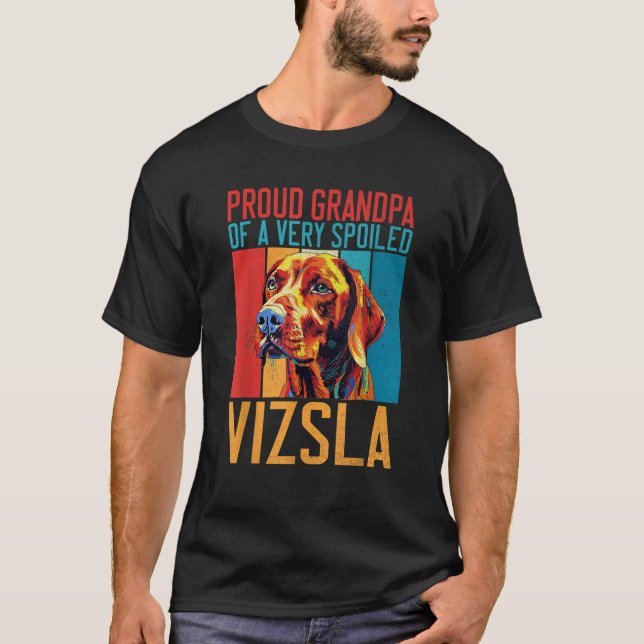 T-shirt Proud Grandpa of a very spoiled Vizsla Grandpa Viz (Devant)