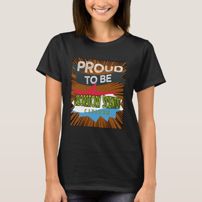 T-shirt Proud laboratory scientist citizen Profession care (Devant)