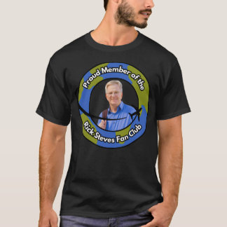 T-shirt Proud Member Of The Rick Steves Fan Club