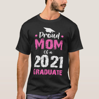 T-shirt Proud Mom of a 2021 Graduate Mothers day and grand