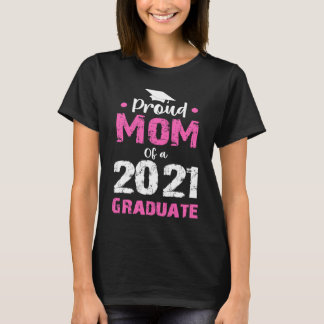 T-shirt Proud Mom of a 2021 Graduate Mothers day and grand