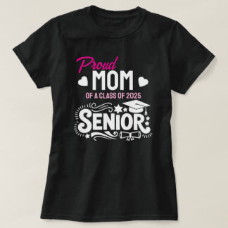 T-shirt Proud mom of a Class of 2025 Senior
