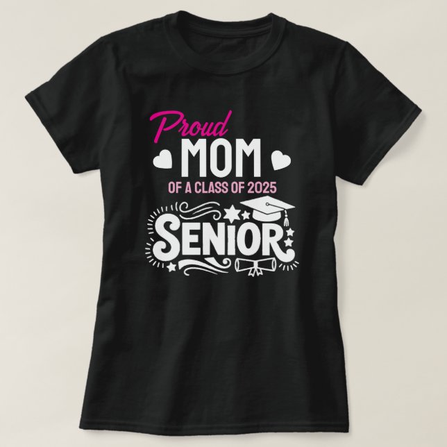 T-shirt Proud mom of a Class of 2025 Senior (Design devant)
