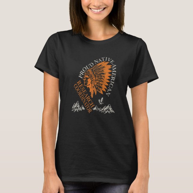 T-shirt Proud Native American Job Research Coordinator   (Devant)