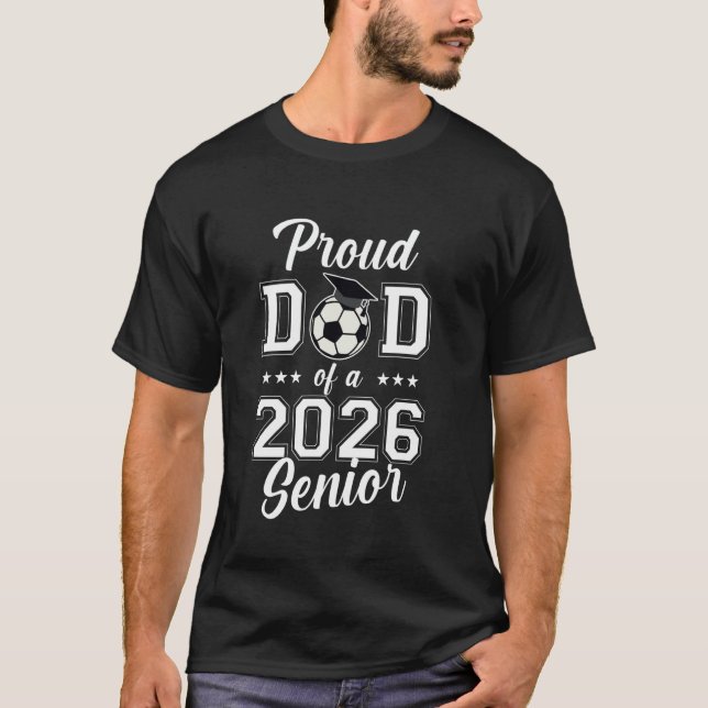 T-shirt Proud Senior Dad Soccer Class Of 2026 Graduation G (Devant)