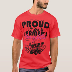 T-shirt Proud To Be A Farmer's Daughter Funny Farming