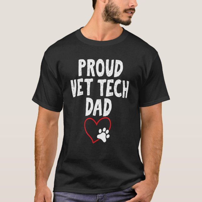 T-shirt Proud Vet Tech Dad   Message for Vet Dads (Devant)