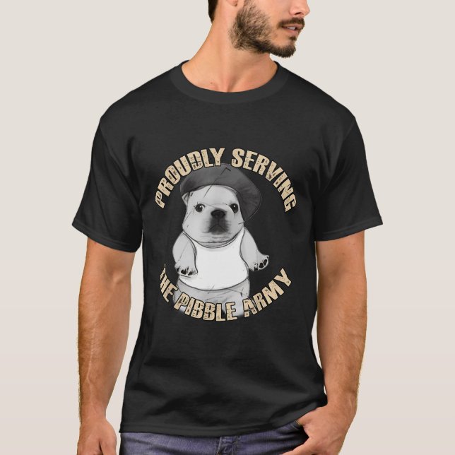 T-shirt Proudly Serving The Bble Army Funny Meme Dog  (Devant)
