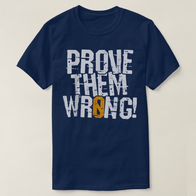 T-shirt Prouvez-les mal, prouvez-vous la motivation opposé (Design devant)