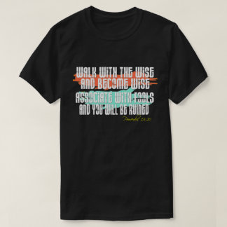 T-shirt Proverbes 13:20 Marcher Avec Le Sage Et Devenir Sa