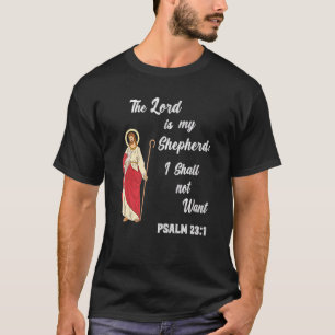 T-shirt Psaume 231 Le Seigneur Est Mon Berger Je Ne Veux P