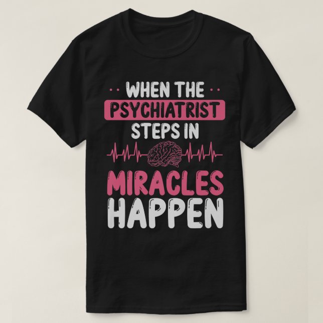 T-shirt Psychiatre Miracles Santé mentale Sensibilisation  (Design devant)