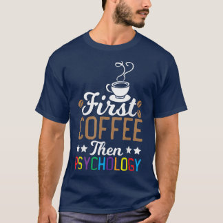 T-shirt Psychologue de l'école du café École de l'avenir P