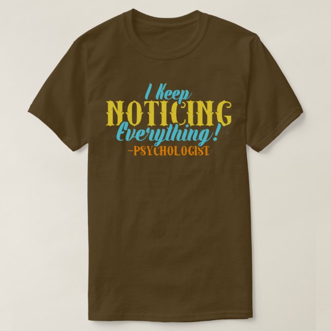 T-shirt Psychologue Je Continue À Remarquer Tout (Design devant)