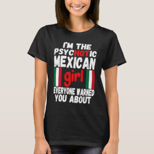 T-shirt Psychotique Mexicaine Fille Hot Mexicaine Femme Me