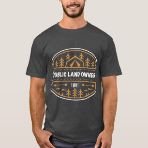 T-shirt Public land owner t  camping overland nature