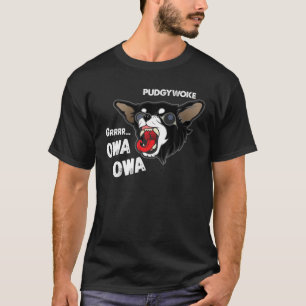 T-shirt Pudgywoke Owa Owa Chihuahua Chien Vidéo virale amu