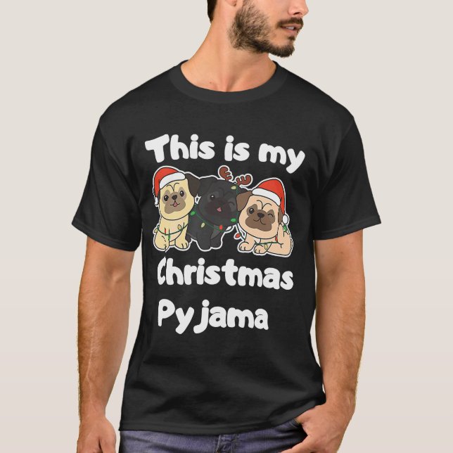 T-shirt Pug Noël C'est Mon Pyjama De Noël (Devant)