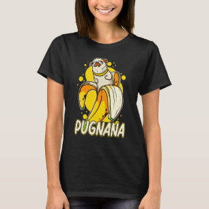 T-shirt Pugnana Funny Chien Carlin Lover Banana