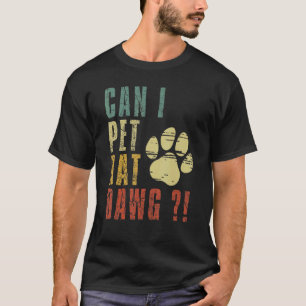 T-shirt Puis-Je Animer Dat Dawg Puis-Je Animer Ce Chien ?
