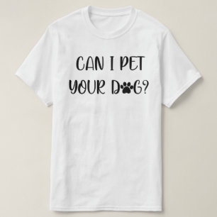 T-shirt puis-je élever votre chien