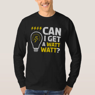 T-shirt Puis-Je Obtenir Un Watt Watt Pour Un Électricien D