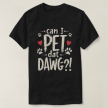 Puis-Je Pet Dat Dat Dawg Funny Dog Mème Pour Amour