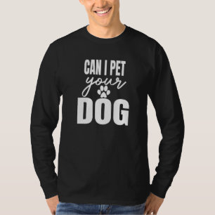 T-shirt Puis-Je Poetter Votre Chien Pour Hommes Femmes Gar