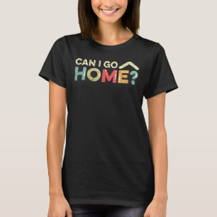 T-shirt Puis-je rentrer à la maison Introvert Anti Social