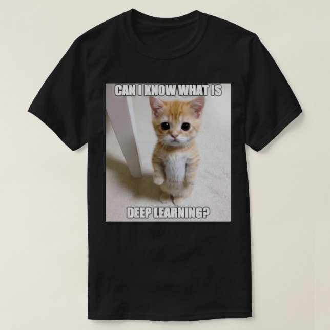 T-shirt Puis-je savoir ce qu'est l'apprentissage profond (Design devant)