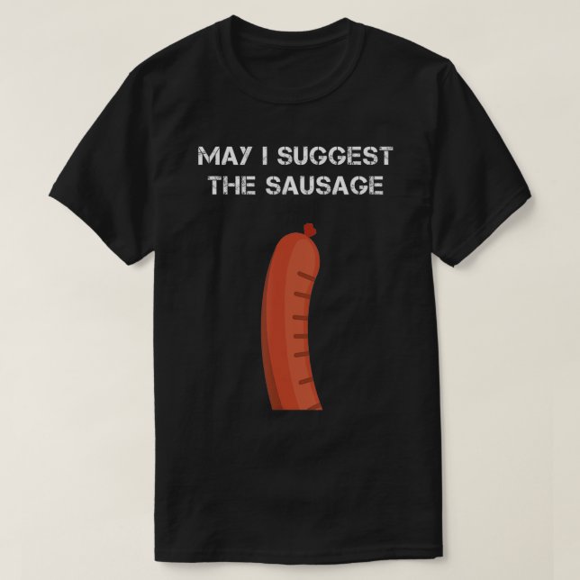 T-shirt Puis-Je Suggérer La Saucisse (Design devant)