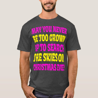 T-shirt Puissiez-vous jamais être trop grandi pour recherc