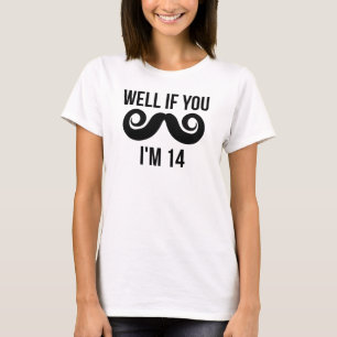 T-shirt Puits si vous moustache j'ai 14 ans