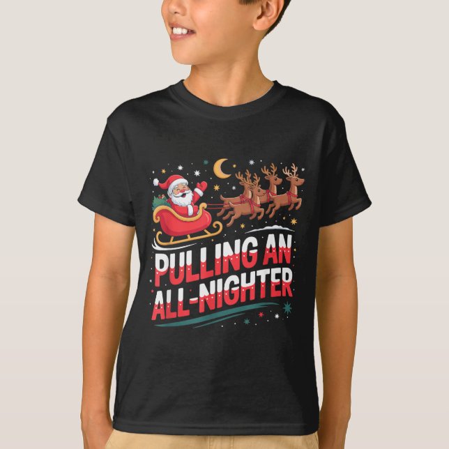T-shirt Pulling An All-nighter Funny Christmas Santa Sleig (Devant)