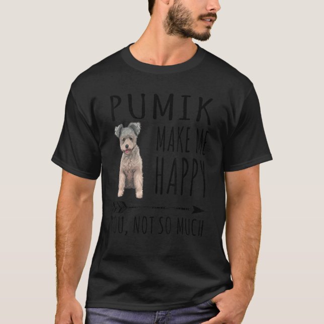 T-shirt Pumi Me Rendre Heureux Tu N'As Pas Tant De Chien (Devant)