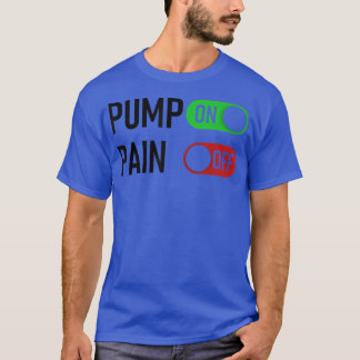 T-shirt Pump ON Pain OFF Digital Switch Fitness Workout Mo