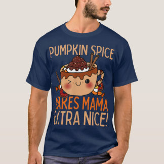 T-shirt Pumpkin Spice Makes Mama Nice Autumn Fall