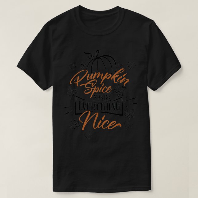 T-shirt Pumpkin Spice rend tout agréable  Saison d'automne (Design devant)