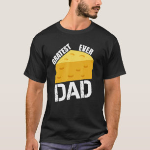 T-shirt Pun au fromage Gratest Jamais Papa Amusant Dire Pè