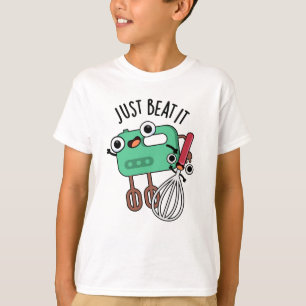 T-shirt Pun de cuisine amusant : bats-le simplement 