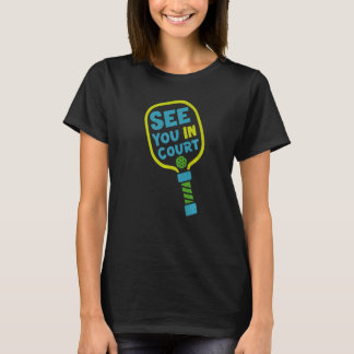 T-shirt Pun de pickleball À revoir au tribunal