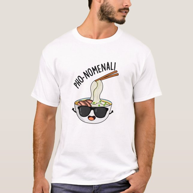 T-shirt Pun de soupe pho-nomenal amusant (Devant)