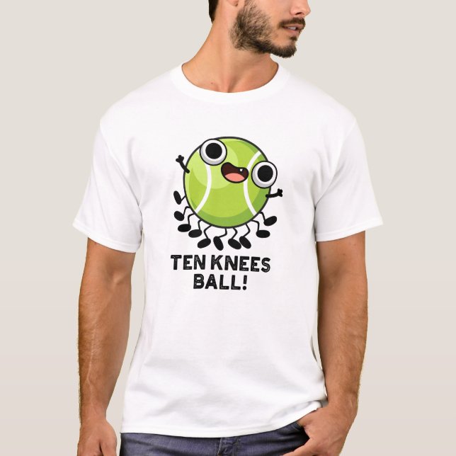 T-shirt Pun De Tennis Drôle À Dix Knees Ball (Devant)
