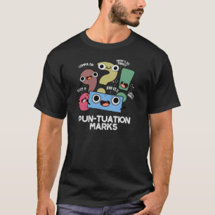 T-shirt Pun-tuation Marks Funny Pun Ponctuation Pun Dark B